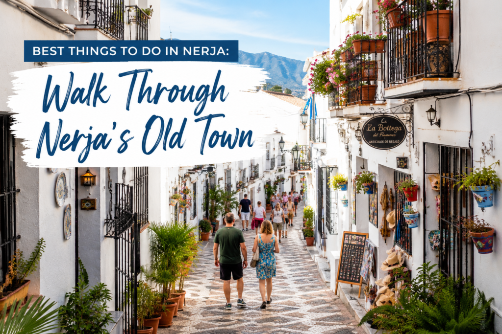 Walk through Nerja old town with whitewashed streets, flower balconies, shops and mountain views