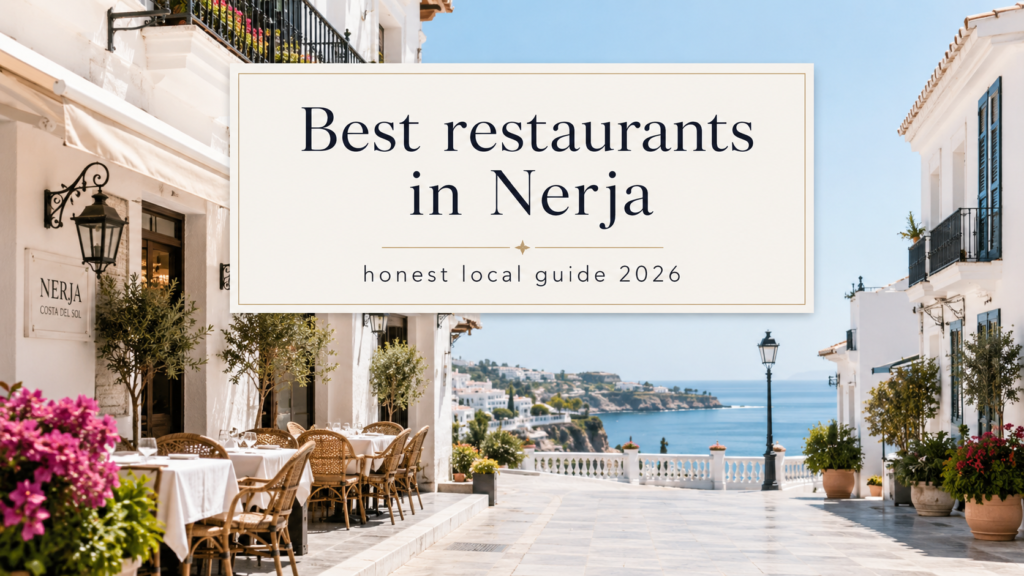 Best restaurants in Nerja honest local guide 2026