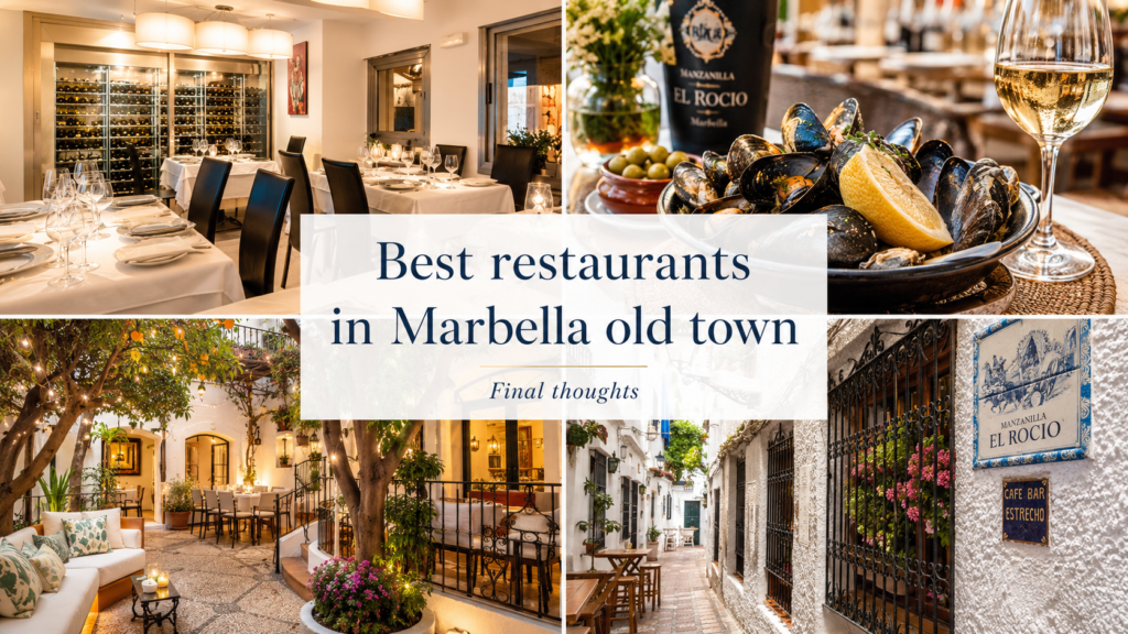 Final thoughts on the best restaurants in Marbella old town